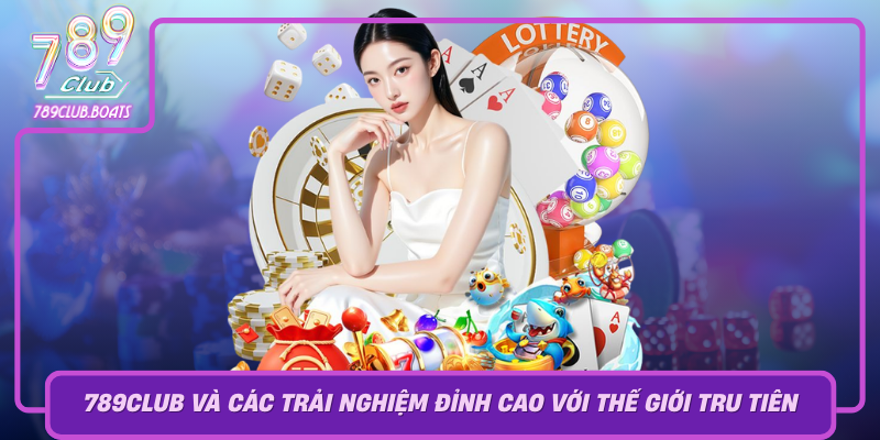 Tru Tiên – Trải Nghiệm Game Nhập Vai Đỉnh Cao Tại 789Club 2 789Club Va Cac Trai Nghiem Dinh Cao Voi The Gioi Tru Tien
