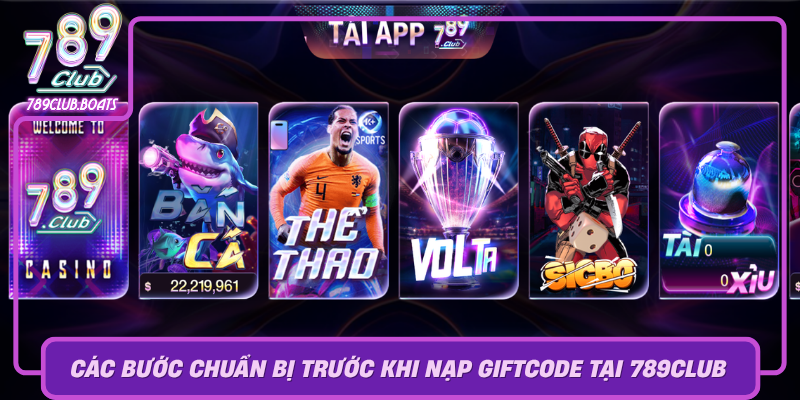 Hướng Dẫn Nạp Giftcode – Nhận Thưởng Nhanh Tại 789Club 3 Cac Buoc Chuan Bi Truoc Khi Nap Giftcode Tai 789Club0