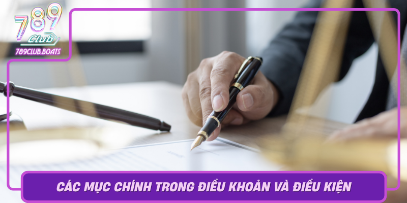 Cac Muc Chinh Trong Dieu Khoan Va Dieu Kien Cua 789Club