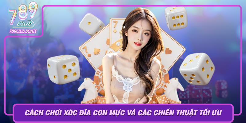 Cach Choi Xoc Dia Con Muc Va Cac Chien Thuat Toi Uu