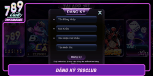 Dang Ky 789Club Trai Nghiem Giai Tri Dang Cap Ngay Hom Nay0