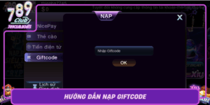 Huong Dan Nap Giftcode Nhan Thuong Nhanh Tai 789Club