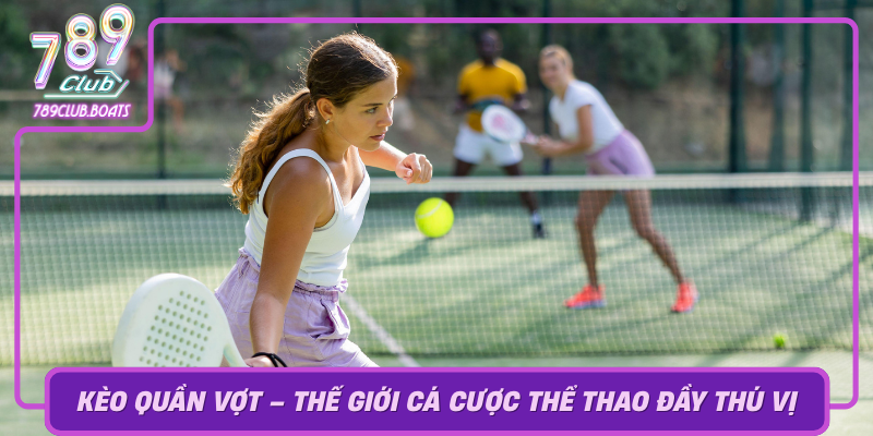 Keo Quan Vot The Gioi Ca Cuoc The Thao Day Thu Vi