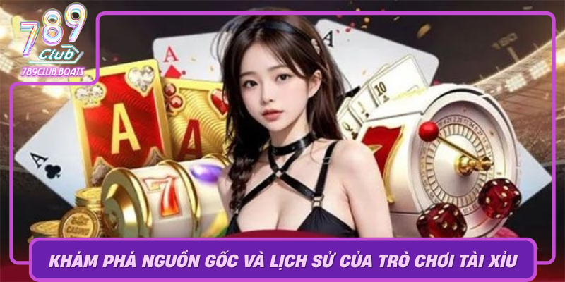 Khám Phá Tài Xỉu – Trò Chơi May Rủi Cực Hấp Dẫn Trên 789Club 1 Kham Pha Nguon Goc Va Lich Su Cua Tro Choi Tai Xiu
