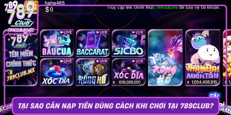 Tai Sao Can Nap Tien Dung Cach Khi Choi Tai 789Club0