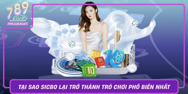 Khám Phá Sicbo - Trò Chơi May Rủi Độc Đáo Tại 789Club 1 Tai Sao Sicbo Lai Tro Thanh Tro Choi Pho Bien Nhat Trong Gioi Game Casino Truc Tuyen
