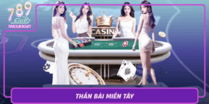 Than Bai Mien Tay Tro Choi Dan Gian Hap Dan Tai 789Club