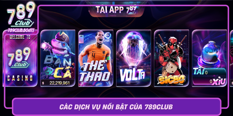 Cac Dich Vu Noi Bat Cua 789Club Noi Hoi Tu Dang Cap Va Phong Cach0